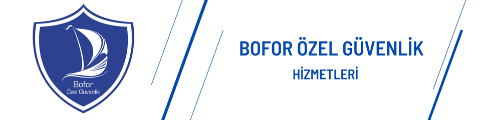 Bofor Özel Güvenlik Hizmetleri